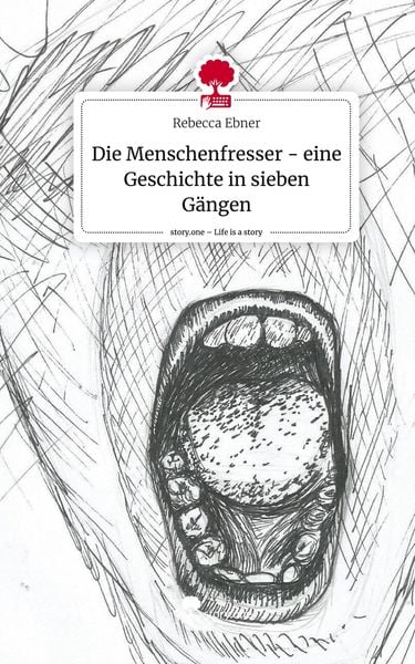 Produktbild: Die Menschenfresser - eine Geschichte in sieben G&auml;ngen. Life is a Story - story.one
