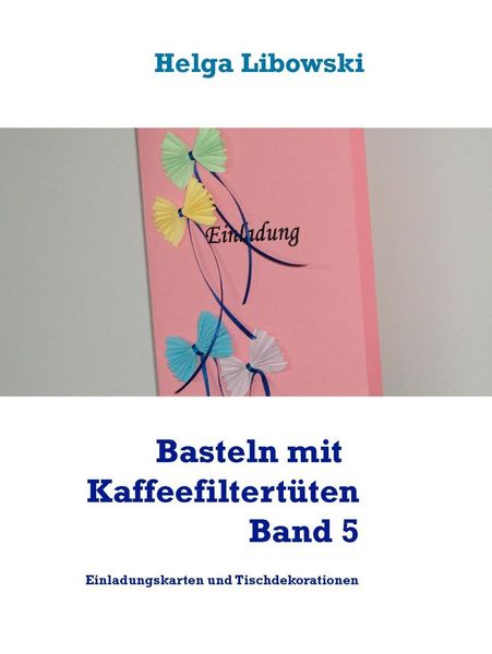 Produktbild: Basteln mit Kaffeefiltert&uuml;ten - Band 5