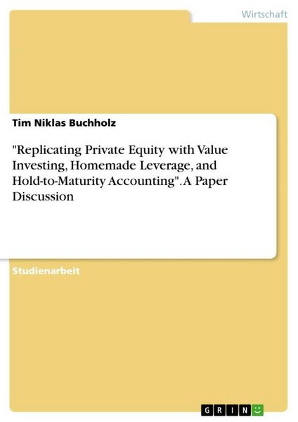 Produktbild: "Replicating Private Equity with Value Investing, Homemade Leverage, and Hold-to-Maturity Accounting". A Paper Discussion