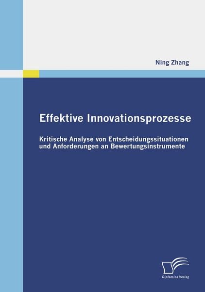 Produktbild: Effektive Innovationsprozesse - Kritische Analyse von Entscheidungssituationen und Anforderungen an Bewertungsinstrumente