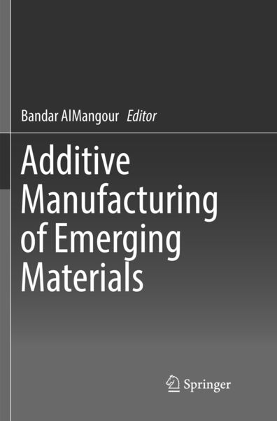 Produktbild: Additive Manufacturing of Emerging Materials