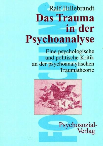Das Trauma in der Psychoanalyse, Taschenbuch von Ralf Hillebrandt, Psychosozial, 9783898063517