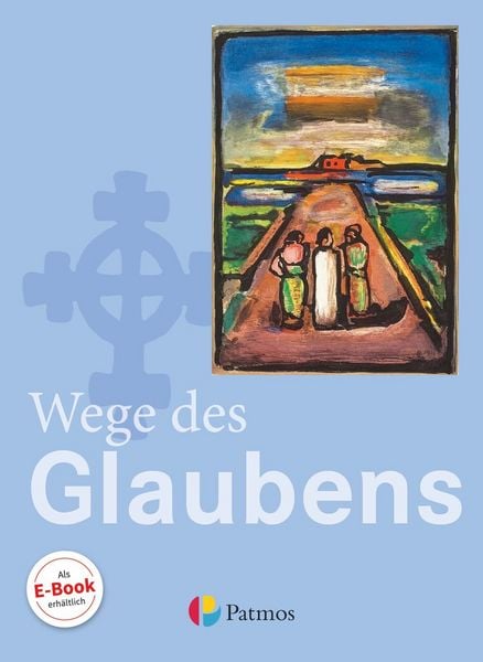 Religion Sekundarstufe I. 7./8. Schuljahr Schülerbuch Gymnasium. Wege des Glaubens, Taschenbuch von , Oldenbourg Schulbuchverlag