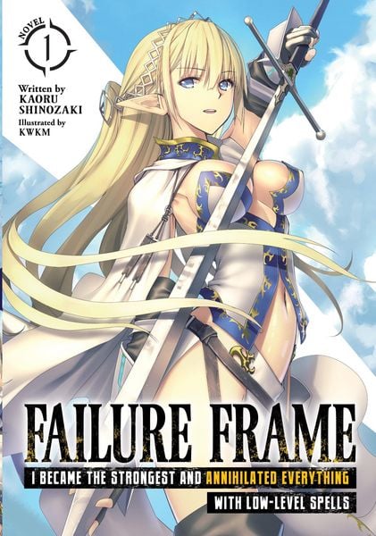 Produktbild: Failure Frame: I Became the Strongest and Annihilated Everything with Low-Level Spells (Light Novel) Vol. 1