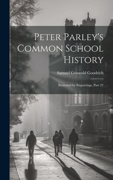 Produktbild: Peter Parley's Common School History: Ilustrated by Engravings, Part 21