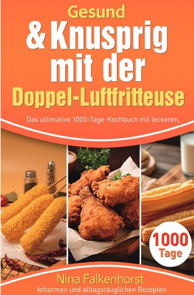 Produktbild: Gesund &amp; Knusprig mit der Doppel-Luftfritteuse