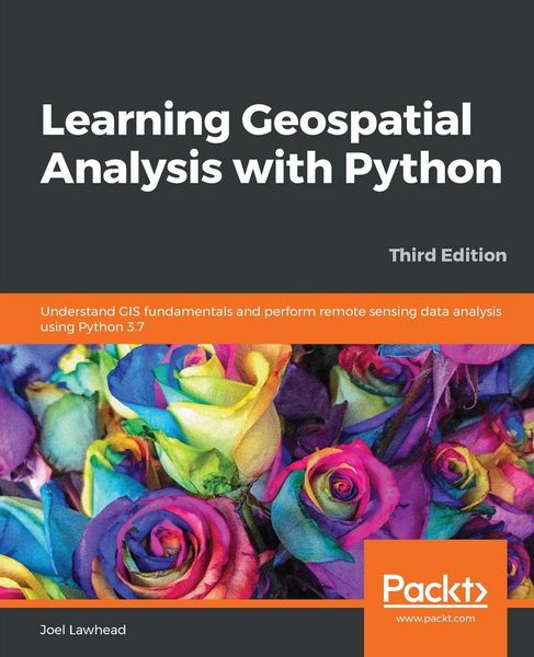 Produktbild: Learning Geospatial Analysis with Python - Third Edition