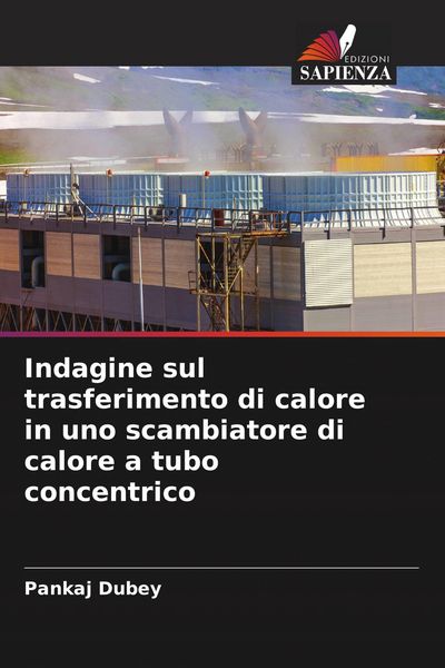 Produktbild: Indagine sul trasferimento di calore in uno scambiatore di calore a tubo concentrico