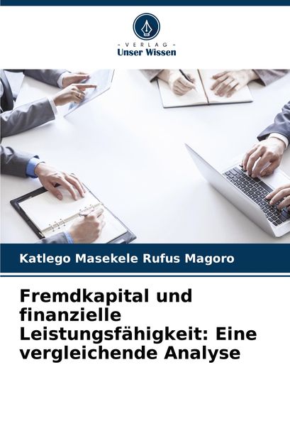 Produktbild: Fremdkapital und finanzielle Leistungsf&auml;higkeit: Eine vergleichende Analyse