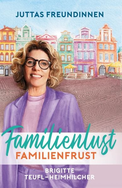 Familienlust, Familienfrust, Taschenbuch von Brigitte Teufl-Heimhilcher, EK-2 Publishing, 9783964034359