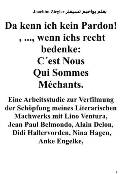 Da kenn ich kein Pardon! , ..., wenn ichs recht bedenke: C ́est Nous Qui Sommes Méchants. Arbeitsstudie zur Verfilmung, Taschenbuch von Joachim