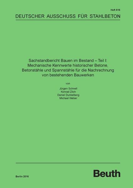 Produktbild: Sachstandbericht Bauen im Bestand - Teil I: Mechanische Kennwerte historischer Betone, Betonst&auml;hle und Spannst&auml;hle f&uuml;r die Nachrechnung von bestehende