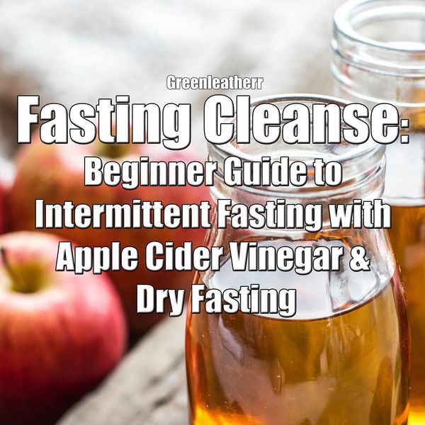 Produktbild: Fasting Cleanse: Beginner Guide to Intermittent Fasting with Apple Cider Vinegar & Dry Fasting