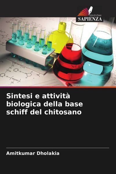 Produktbild: Sintesi e attivit&agrave; biologica della base schiff del chitosano