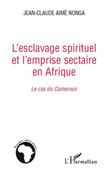 Produktbild: L'esclavage spirituel et l'emprise sectaire en afrique - le