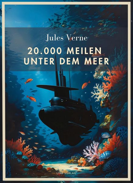 Produktbild: Jules Verne: 20.000 Meilen unter dem Meer. Vollst&auml;ndige Neuausgabe