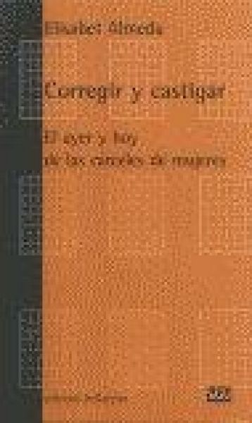 Produktbild: Corregir y castigar : el ayer y hoy de las c&aacute;rceles de mujeres