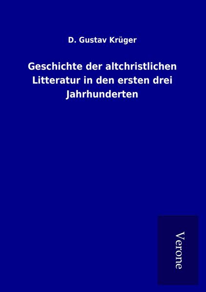 Produktbild: Geschichte der altchristlichen Litteratur in den ersten drei Jahrhunderten