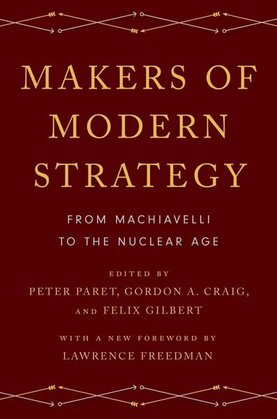 Produktbild: Makers of Modern Strategy from Machiavelli to the Nuclear Age