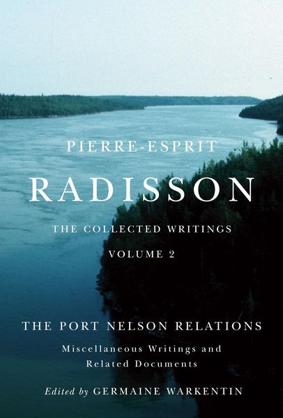 Produktbild: Pierre-Esprit Radisson: The Collected Writings