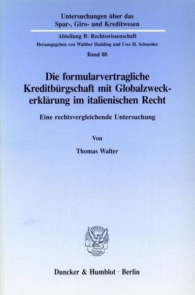 Produktbild: Die formularvertragliche Kreditb&uuml;rgschaft mit Globalzweckerkl&auml;rung im italienischen Recht.