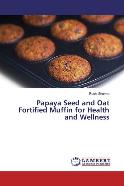 Produktbild: Papaya Seed and Oat Fortified Muffin for Health and Wellness