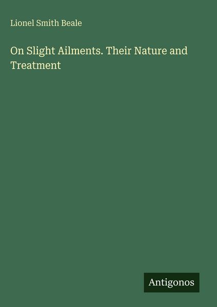 Produktbild: On Slight Ailments. Their Nature and Treatment