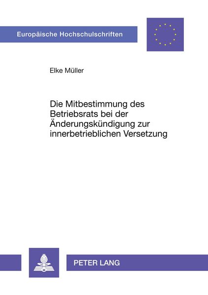 Produktbild: Die Mitbestimmung des Betriebsrats bei der &Auml;nderungsk&uuml;ndigung zur innerbetrieblichen Versetzung