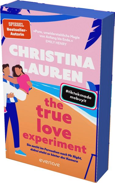 The True Love Experiment – Sie sucht im Fernsehen nach Mr Right, dabei steht er hinter der Kamera, Taschenbuch von Christina Lauren, Everlove