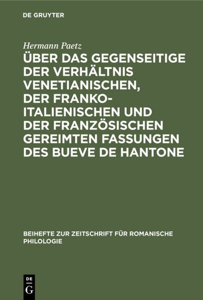 Produktbild: &Uuml;ber das gegenseitige der Verh&auml;ltnis venetianischen, der franko-italienischen und der franz&ouml;sischen gereimten Fassungen des Bueve de Hantone