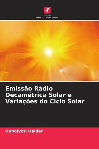 Produktbild: Emiss&atilde;o R&aacute;dio Decam&eacute;trica Solar e Varia&ccedil;&otilde;es do Ciclo Solar