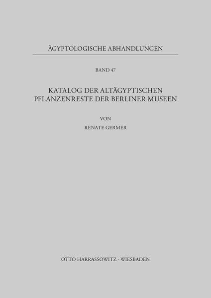 Produktbild: Katalog der alt&auml;gyptischen Pflanzenreste der Berliner Museen