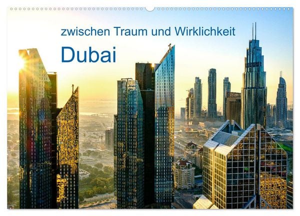 Produktbild: Dubai - zwischen Traum und Wirklichkeit (Wandkalender 2026 DIN A2 quer), CALVENDO Monatskalender