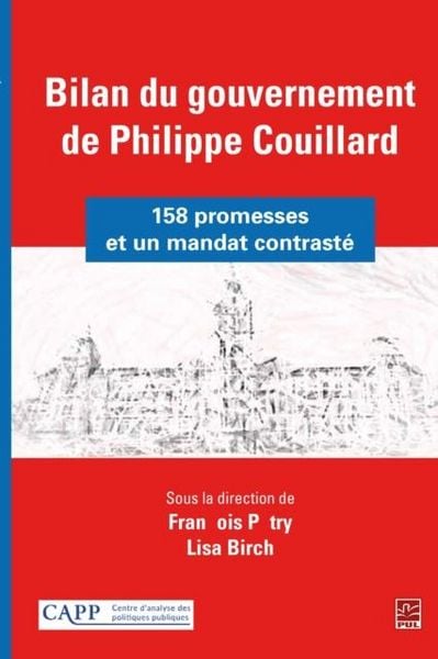 Produktbild: Bilan du gouvernement de Philippe Couillard : 158 promesses et un mandat contraste