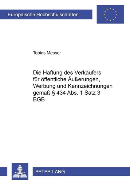Produktbild: Die Haftung des Verk&auml;ufers f&uuml;r &ouml;ffentliche &Auml;u&szlig;erungen, Werbung und Kennzeichnungen gem&auml;&szlig; &sect; 434 Abs. 1 Satz 3 BGB