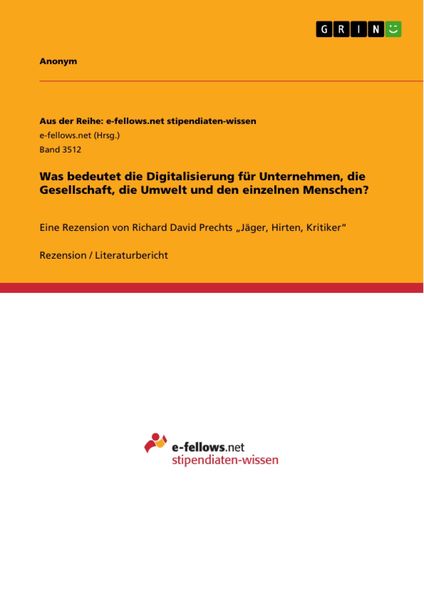 Produktbild: Was bedeutet die Digitalisierung f&uuml;r Unternehmen, die Gesellschaft, die Umwelt und den einzelnen Menschen?