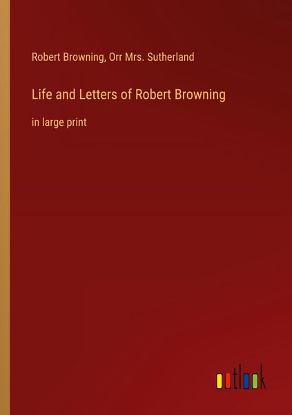 Produktbild: Life and Letters of Robert Browning