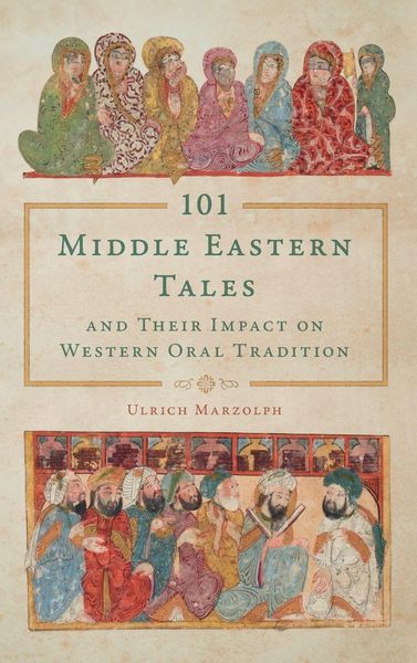 Produktbild: 101 Middle Eastern Tales and Their Impact on Western Oral Tradition