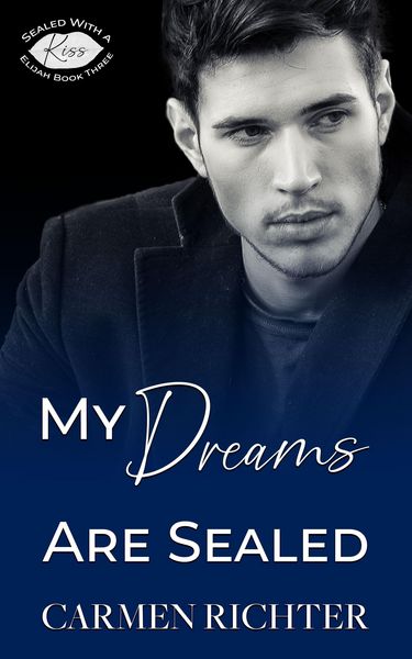Produktbild: My Dreams Are Sealed (Sealed With a Kiss, #7)
