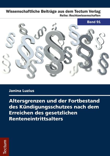 Produktbild: Altersgrenzen und der Fortbestand des K&uuml;ndigungsschutzes nach dem Erreichen des gesetzlichen Renteneintrittsalters