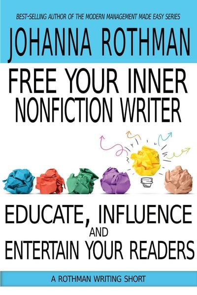 Produktbild: Free Your Inner Nonfiction Writer: Educate, Influence, and Entertain Your Readers