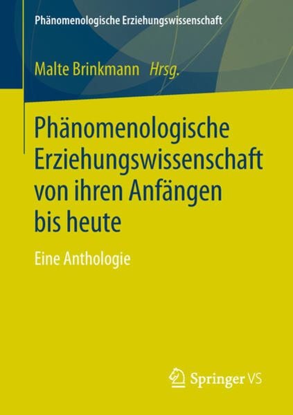 Phänomenologische Erziehungswissenschaft von ihren Anfängen bis heute, Taschenbuch von , Springer Fachmedien Wiesbaden GmbH, 9783658170813