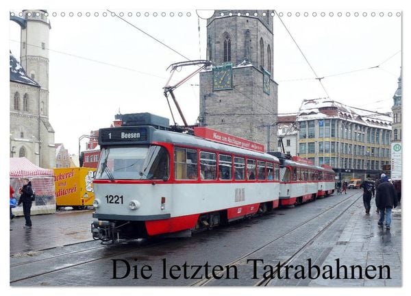 Die letzten Tatrabahnen (Wandkalender 2025 DIN A3 quer), CALVENDO Monatskalender