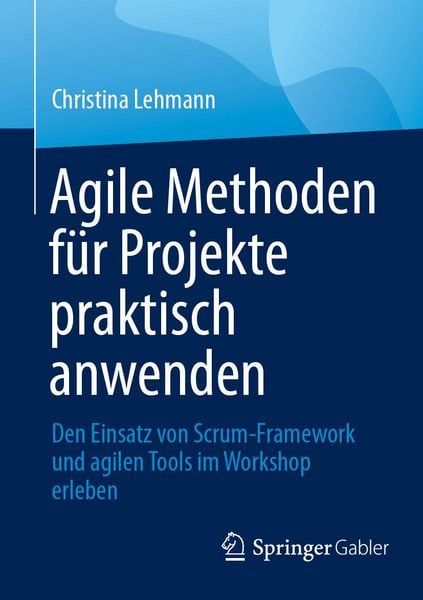 Produktbild: Agile Methoden f&uuml;r Projekte praktisch anwenden