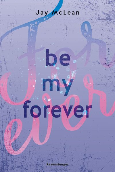 First & Forever, Band 2 - Be My Forever, Taschenbuch von Jay McLean, Ravensburger Verlag GmbH