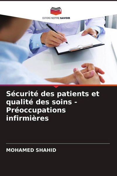 Produktbild: S&eacute;curit&eacute; des patients et qualit&eacute; des soins - Pr&eacute;occupations infirmi&egrave;res