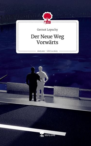 Produktbild: Der Neue Weg Vorw&auml;rts. Life is a Story - story.one