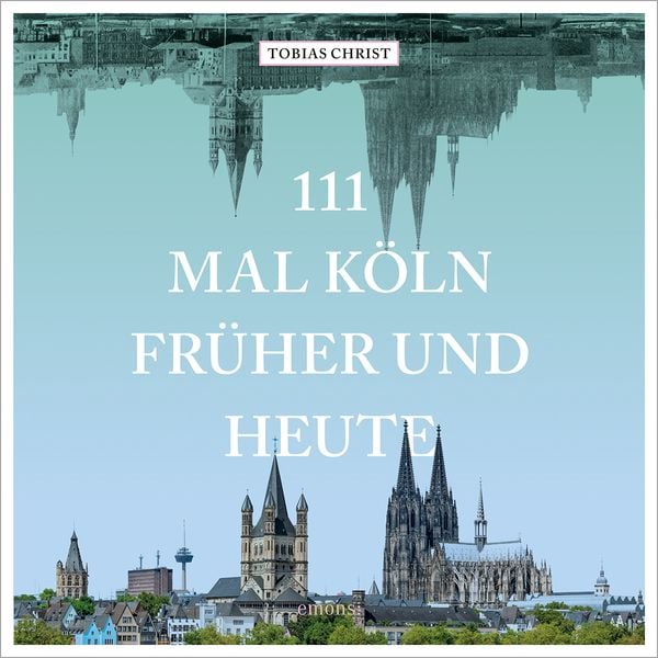 Produktbild: 111 mal K&ouml;ln fr&uuml;her und heute
