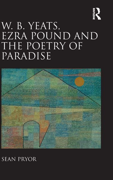 Produktbild: W.B. Yeats, Ezra Pound, and the Poetry of Paradise