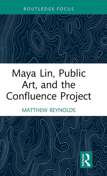 Produktbild: Maya Lin, Public Art, and the Confluence Project